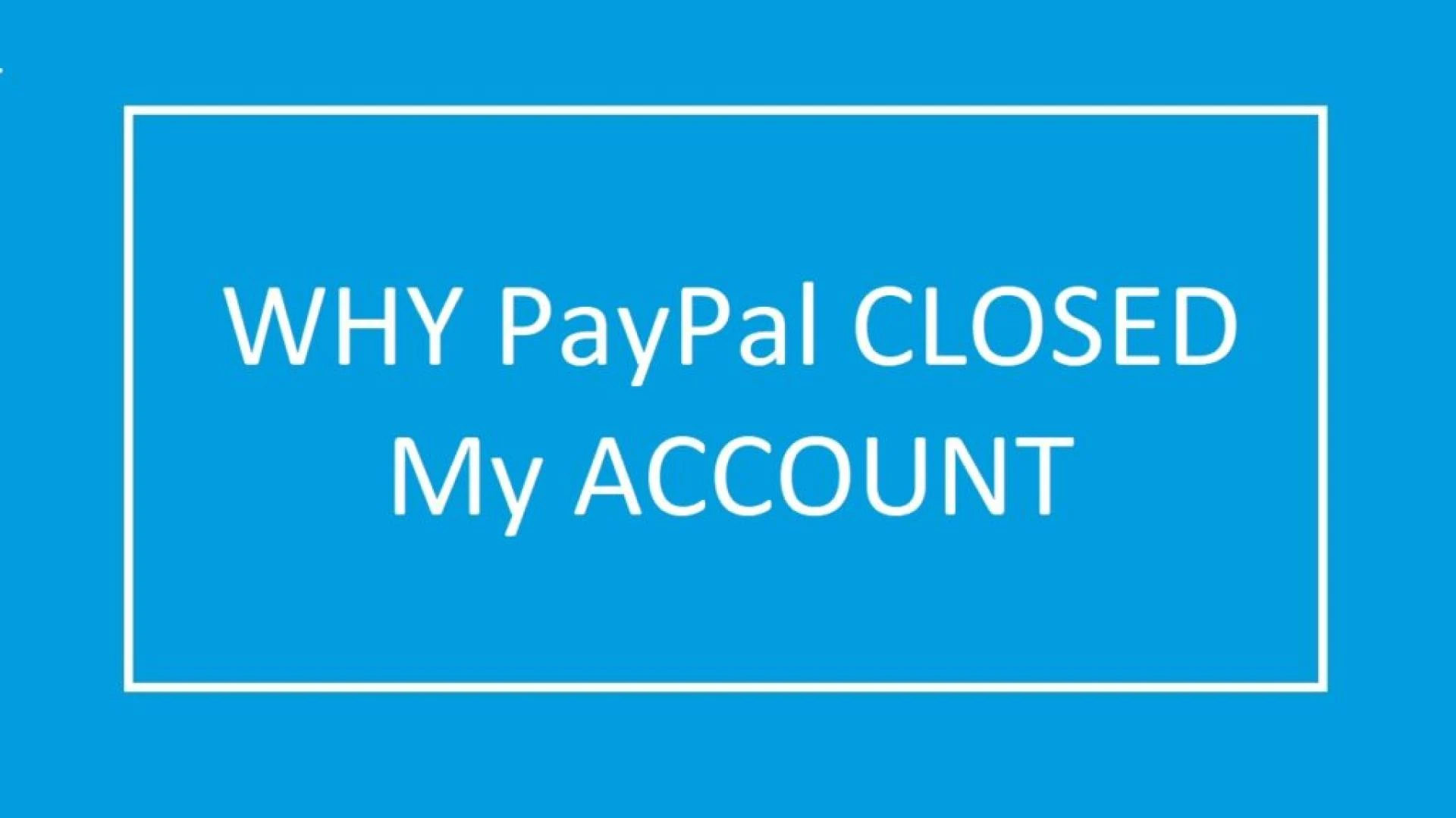 PayPal closed my account can I open a new one- let's find out