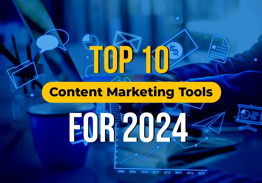 Top 10 Content Marketing Tools for 2024