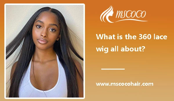 What is the 360 lace wig all about?