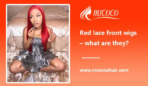 Red lace front wigs – what are they?