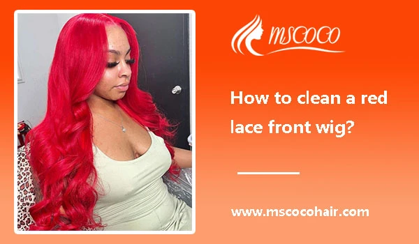 How to clean a red lace front wig?