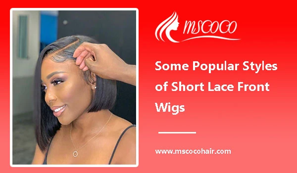 Some Popular Styles of Short Lace Front Wigs