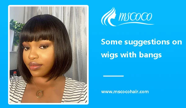 Some suggestions on wigs with bangs