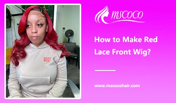 How to Make Red Lace Front Wig