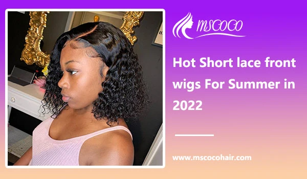 Hot Short lace front wigs For Summer in 2022