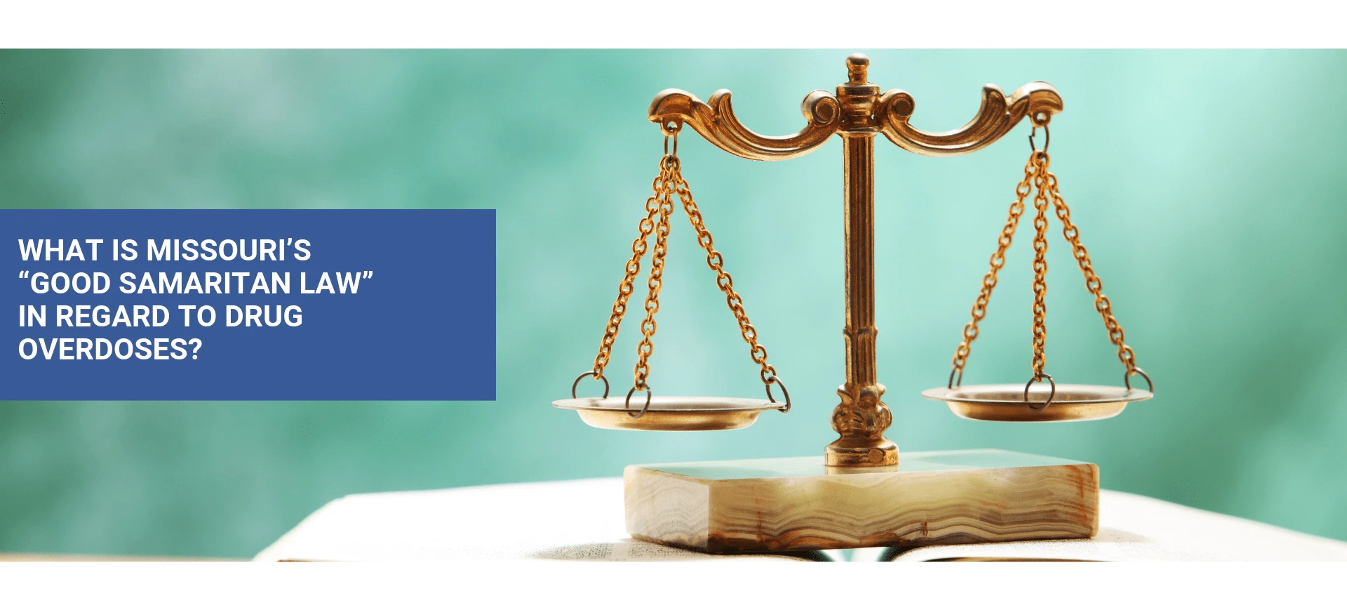 What is Missouri’s “Good Samaritan Law” in Regard to Drug Overdoses?