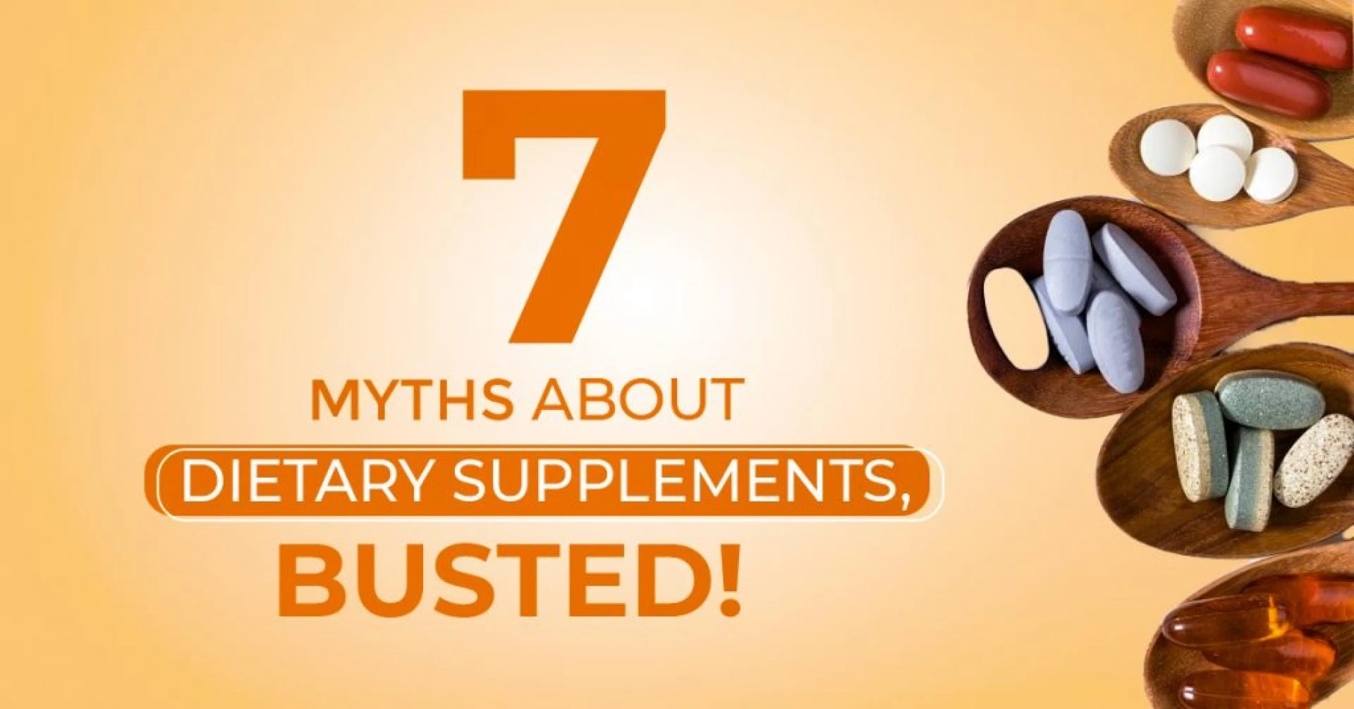 7 Myths About Dietary Supplements, Busted