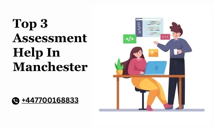 Best 3 Assessment Help In Manchester, UK