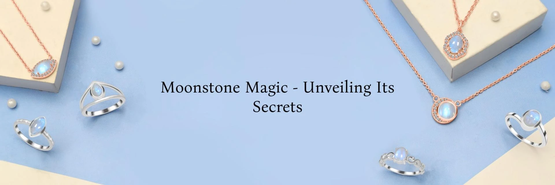 Magic of Moonstone - Meanings, Benefits, Healing Properties &amp; More
