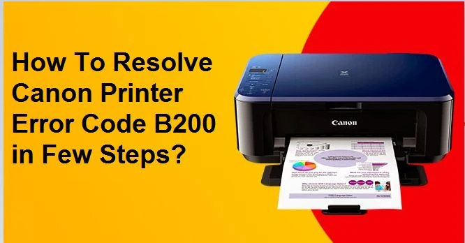 How To Resolve Canon Printer Error Code B200 in Few Steps?