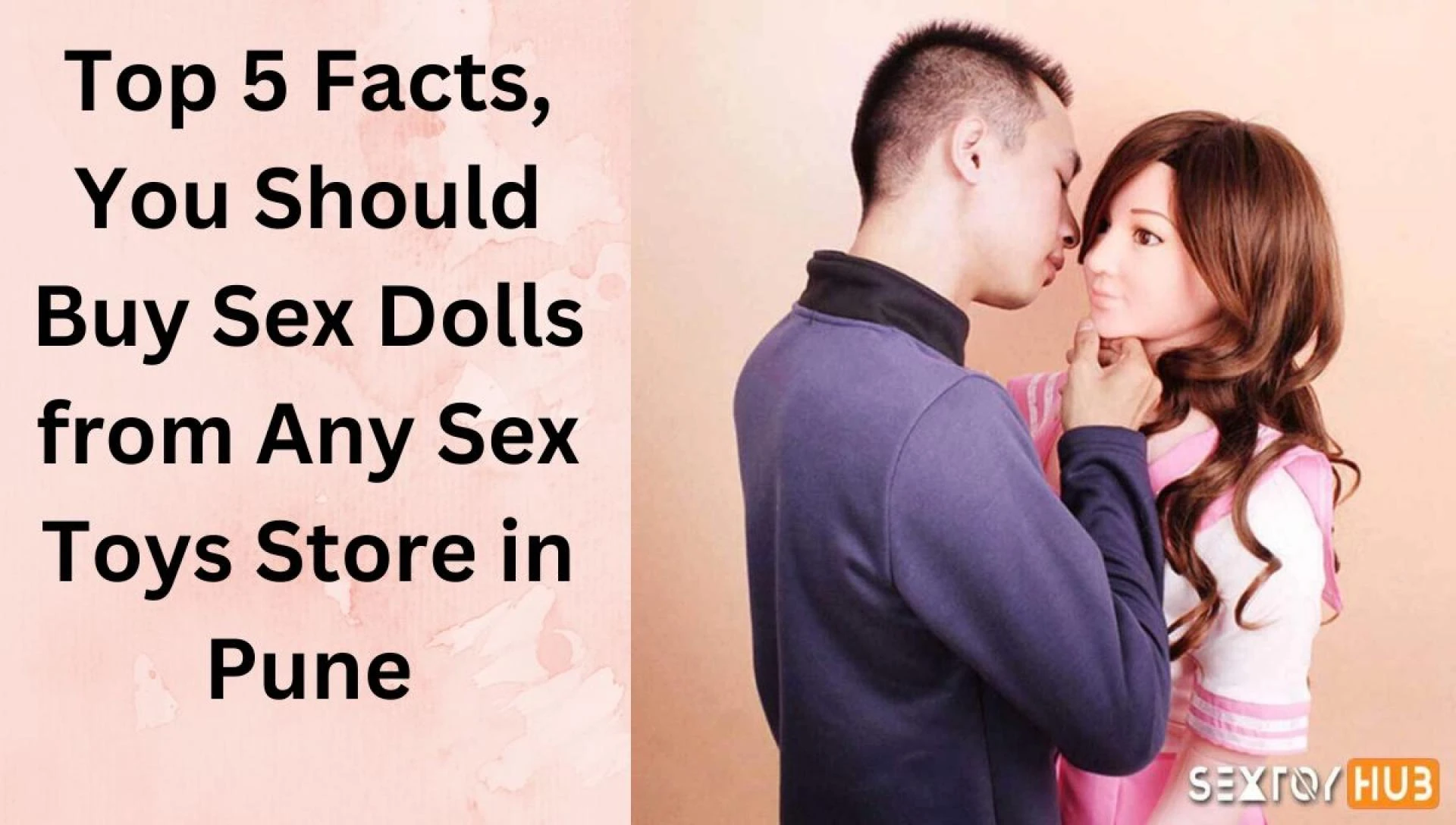 Top 5 Facts, You Should Buy Sex Dolls from Any Sex Toys Store in Pune
