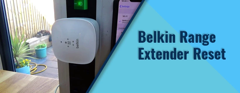 Easy Steps For Belkin Wifi Range Extender Reset