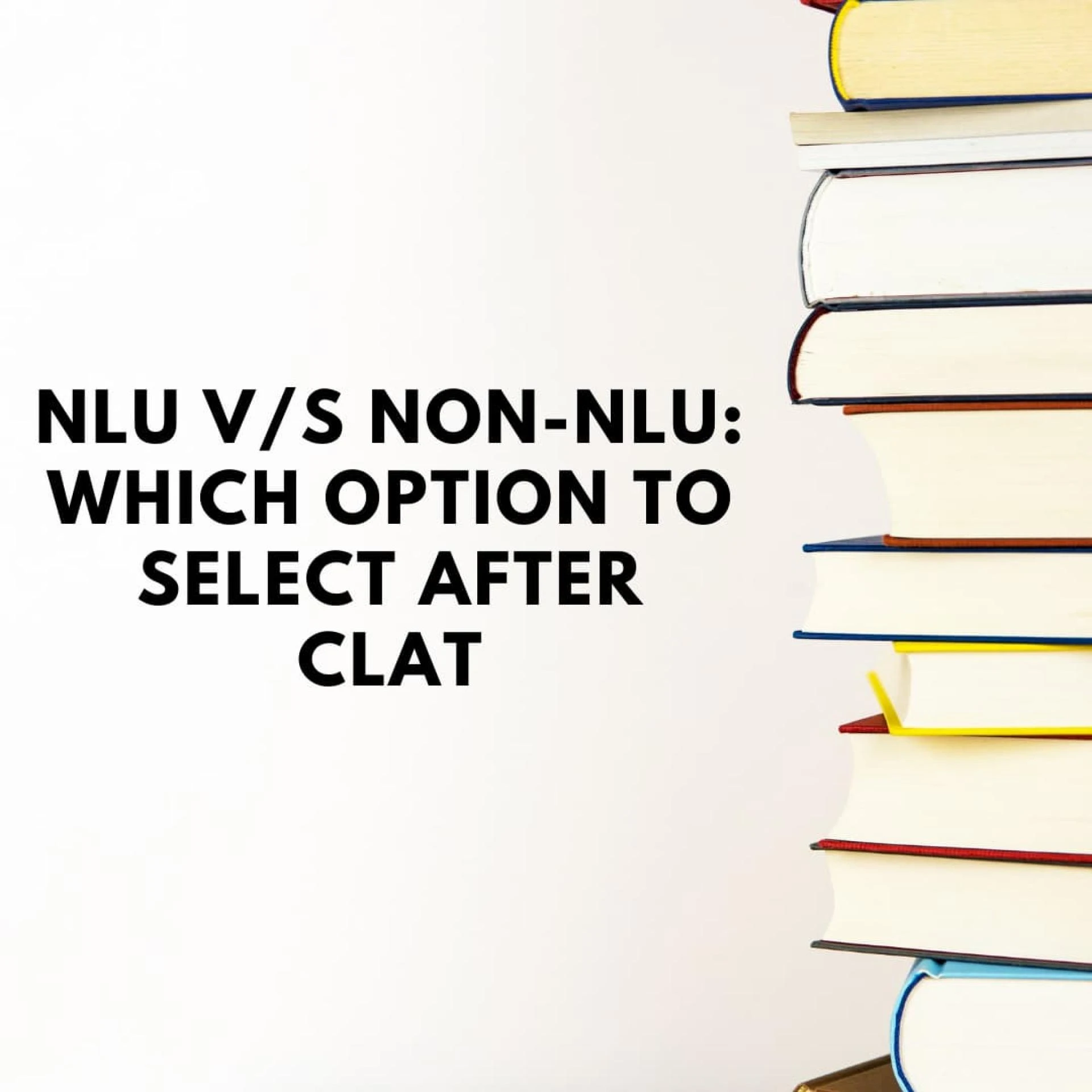 NLU v/s Non NLU - Which Option to Select after CLAT