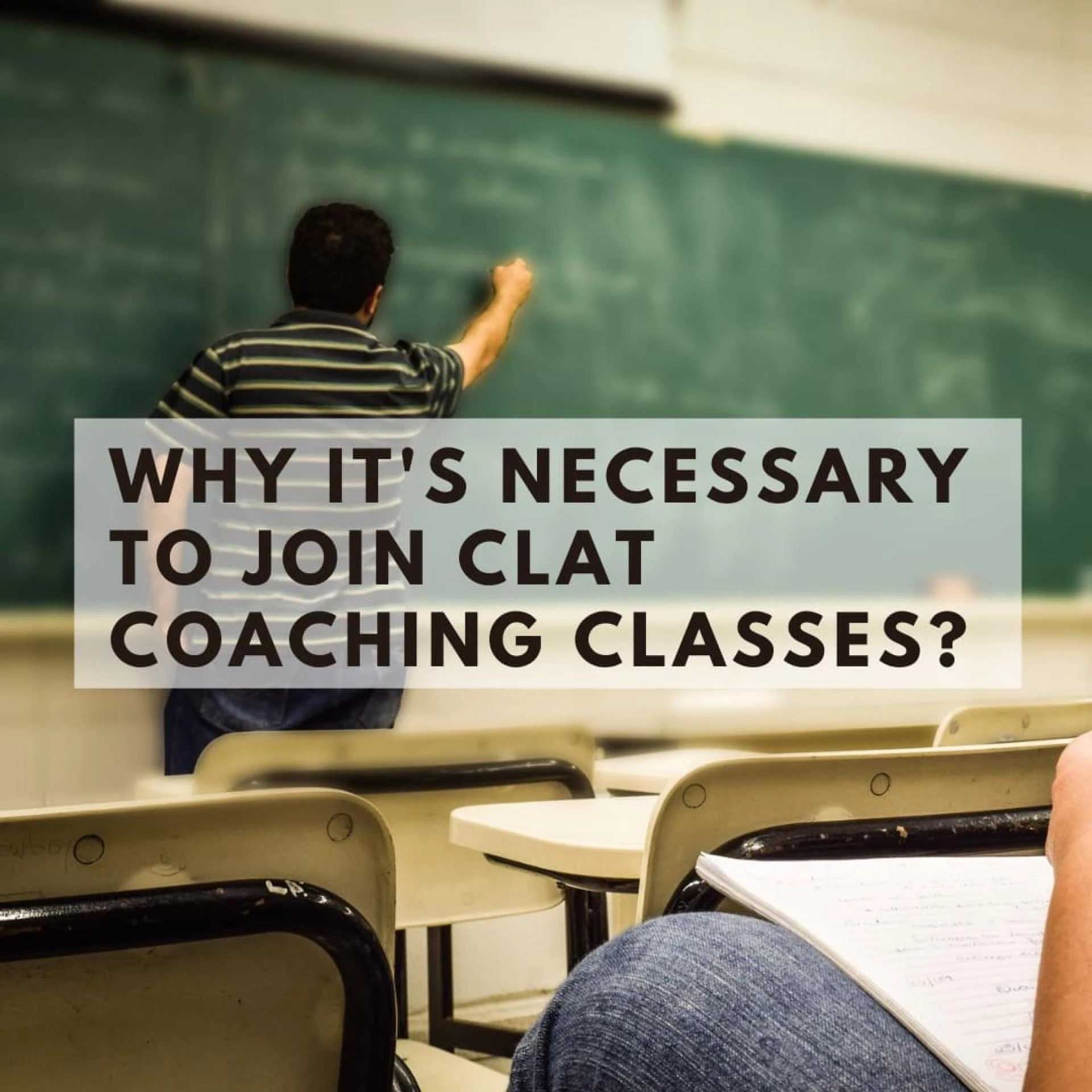 Why it's necessary to join CLAT coaching classes?