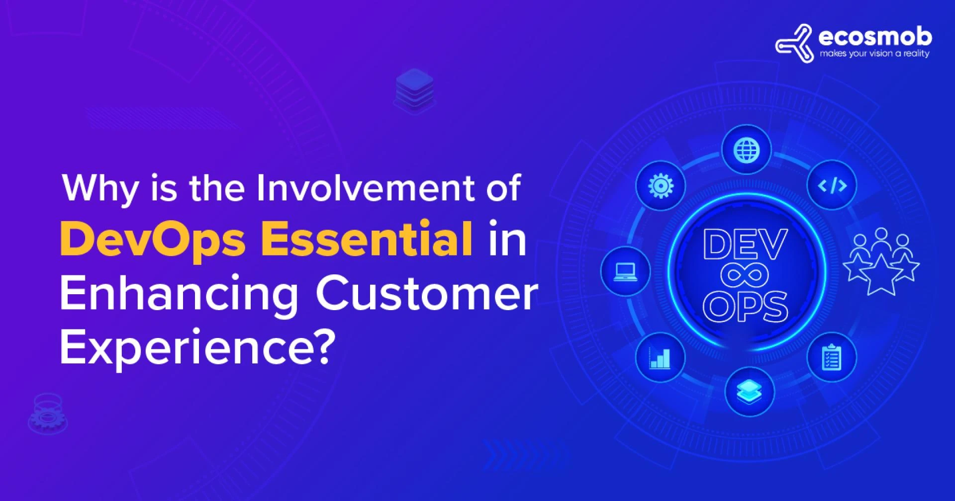 Why is the Involvement of DevOps Essential in Enhancing Customer Experience?