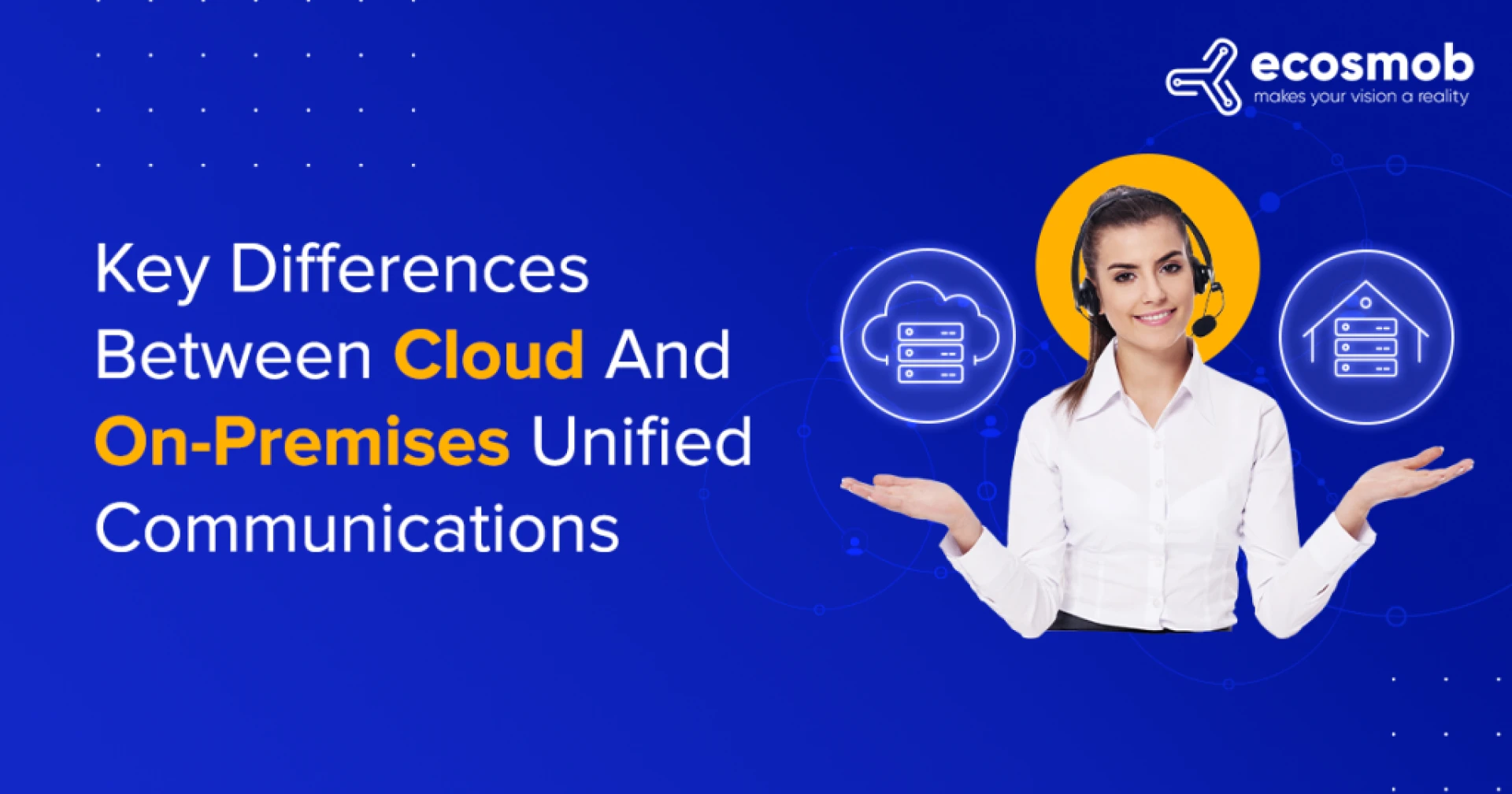 Differences Between Cloud Vs. On-Premises Unified Communications
