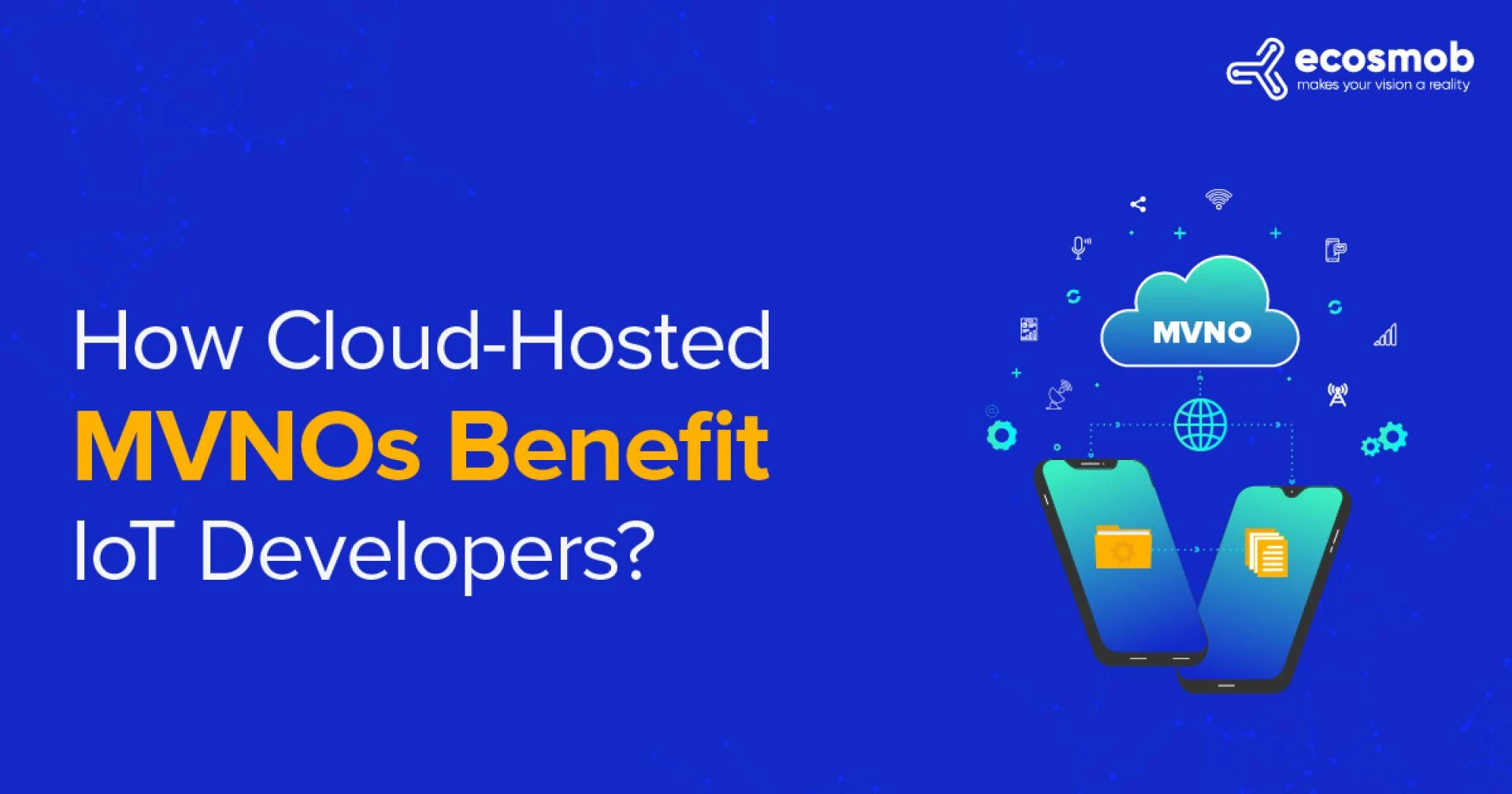 How Cloud-Hosted MVNOs Benefit IoT Developers?
