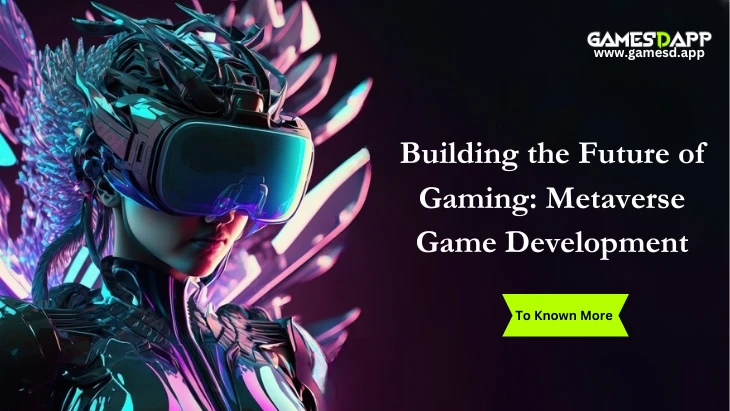 Building the Future of Gaming: Metaverse Game Development