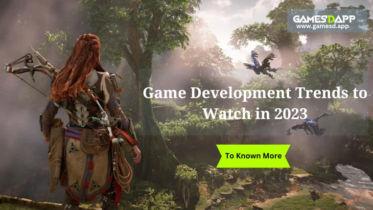 Game Development Trends to Watch in 2023