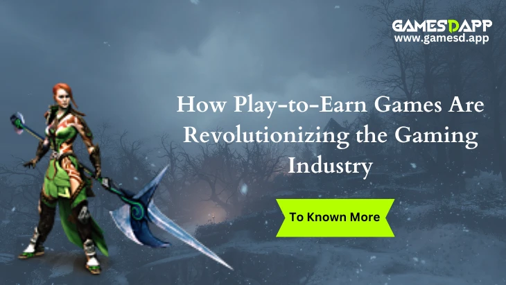 How Play-to-Earn Games Are Revolutionizing the Gaming Industry