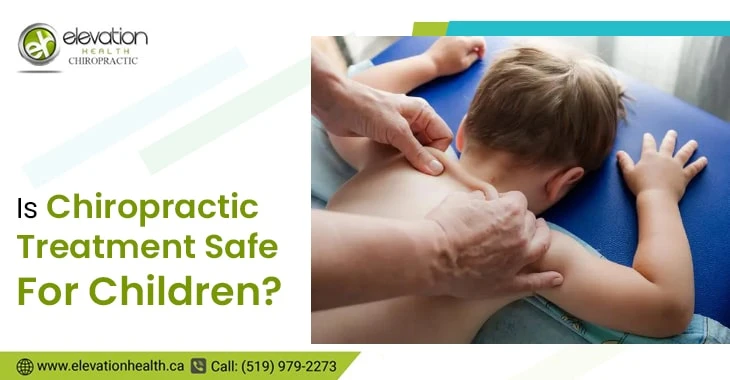 Is Chiropractic Treatment Safe For Children?