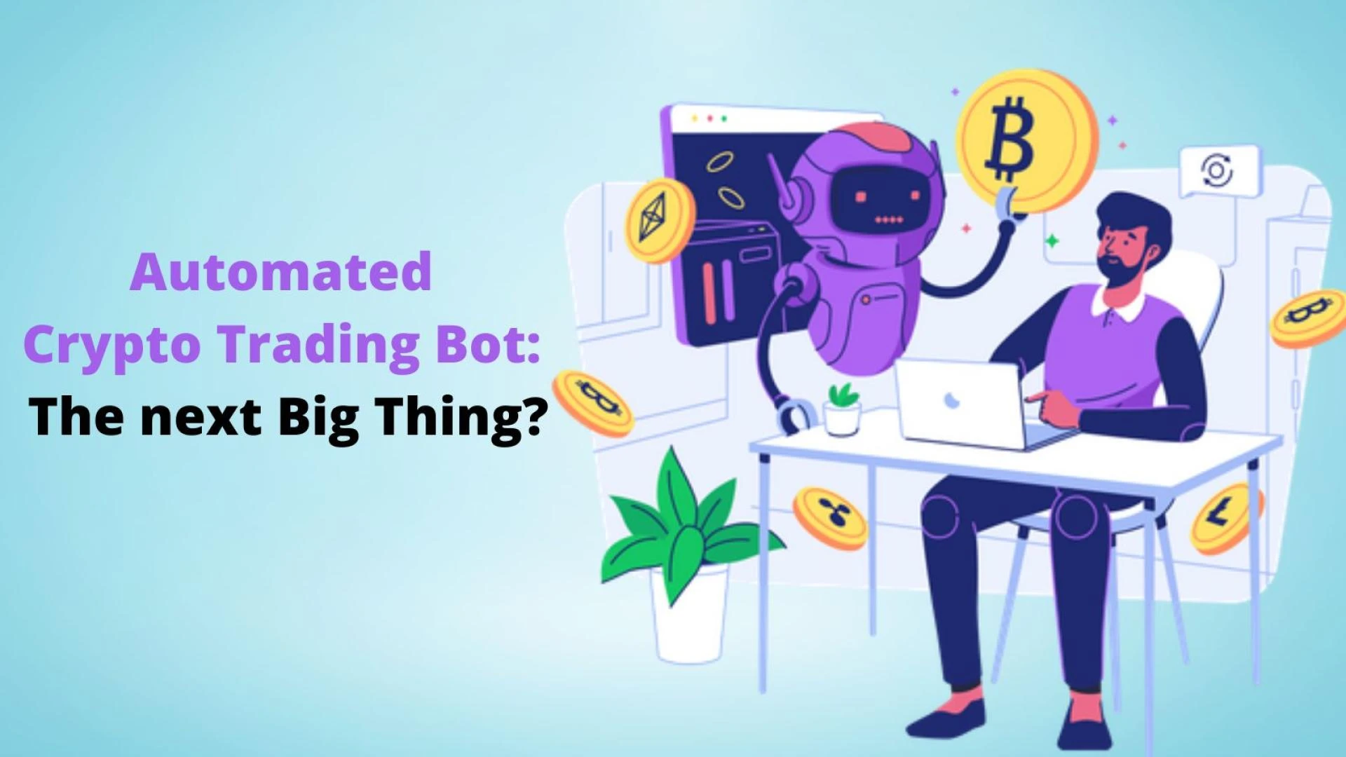 Why Trading Bots Are The Next Big Thing In The Crypto World?
