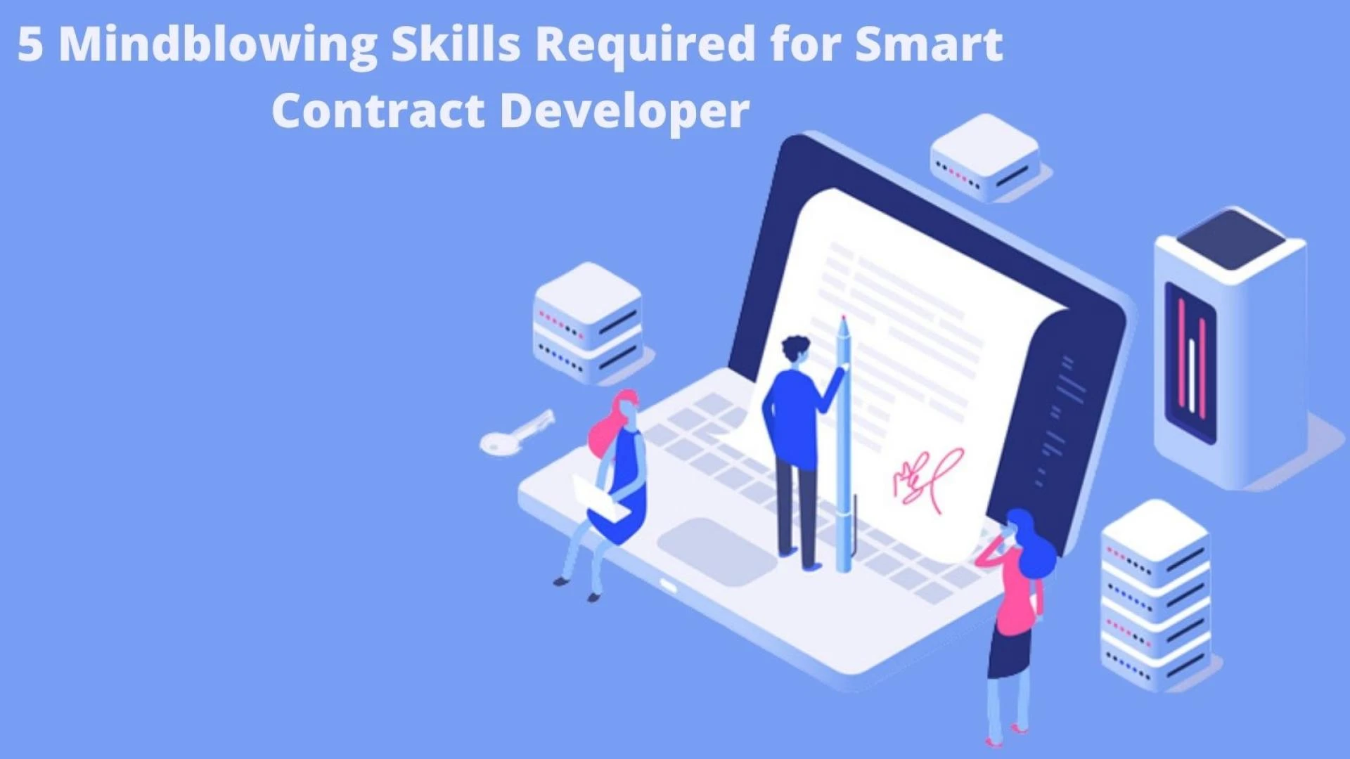 5 Mind Blowing Skills Required for Smart Contract Developer
