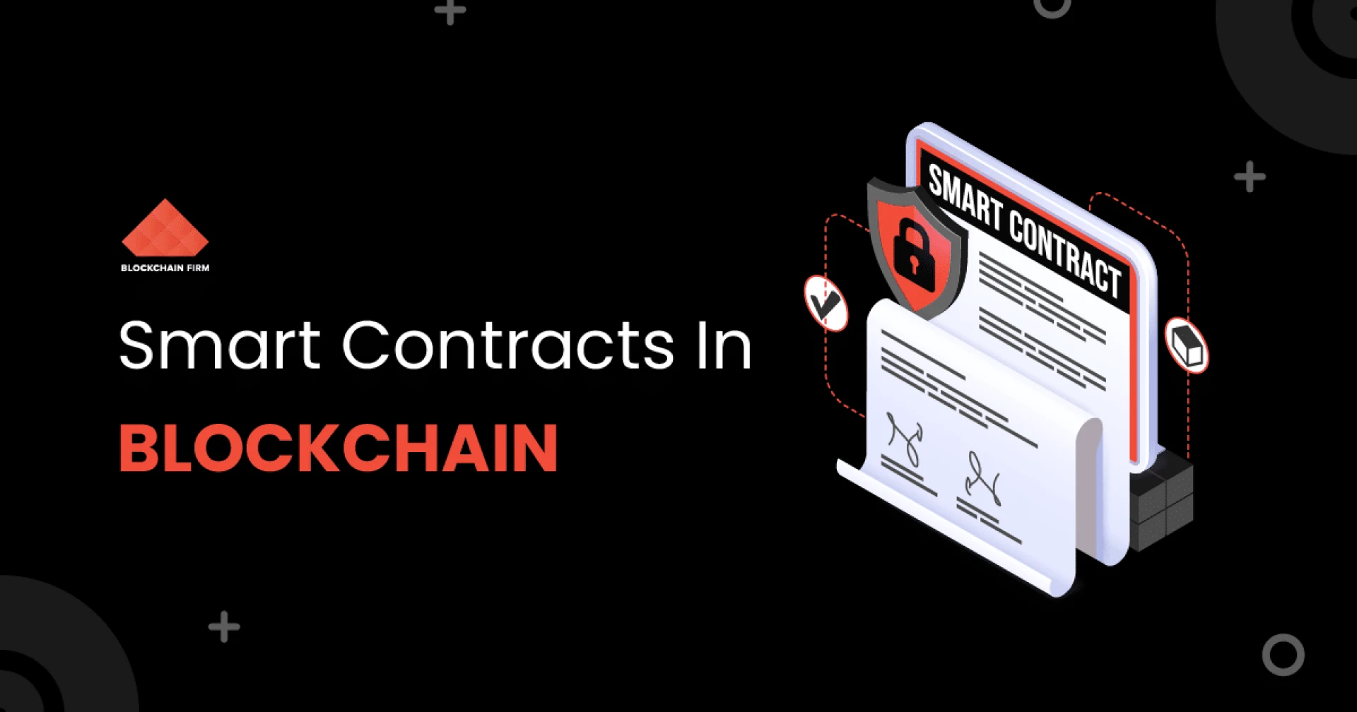 Smart Contracts - What Are They And Why Do Businesses Need Them?