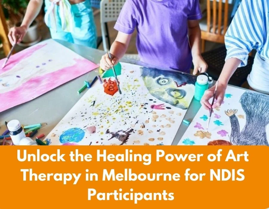 Unlock the Healing Power of Art Therapy in Melbourne for NDIS Participants