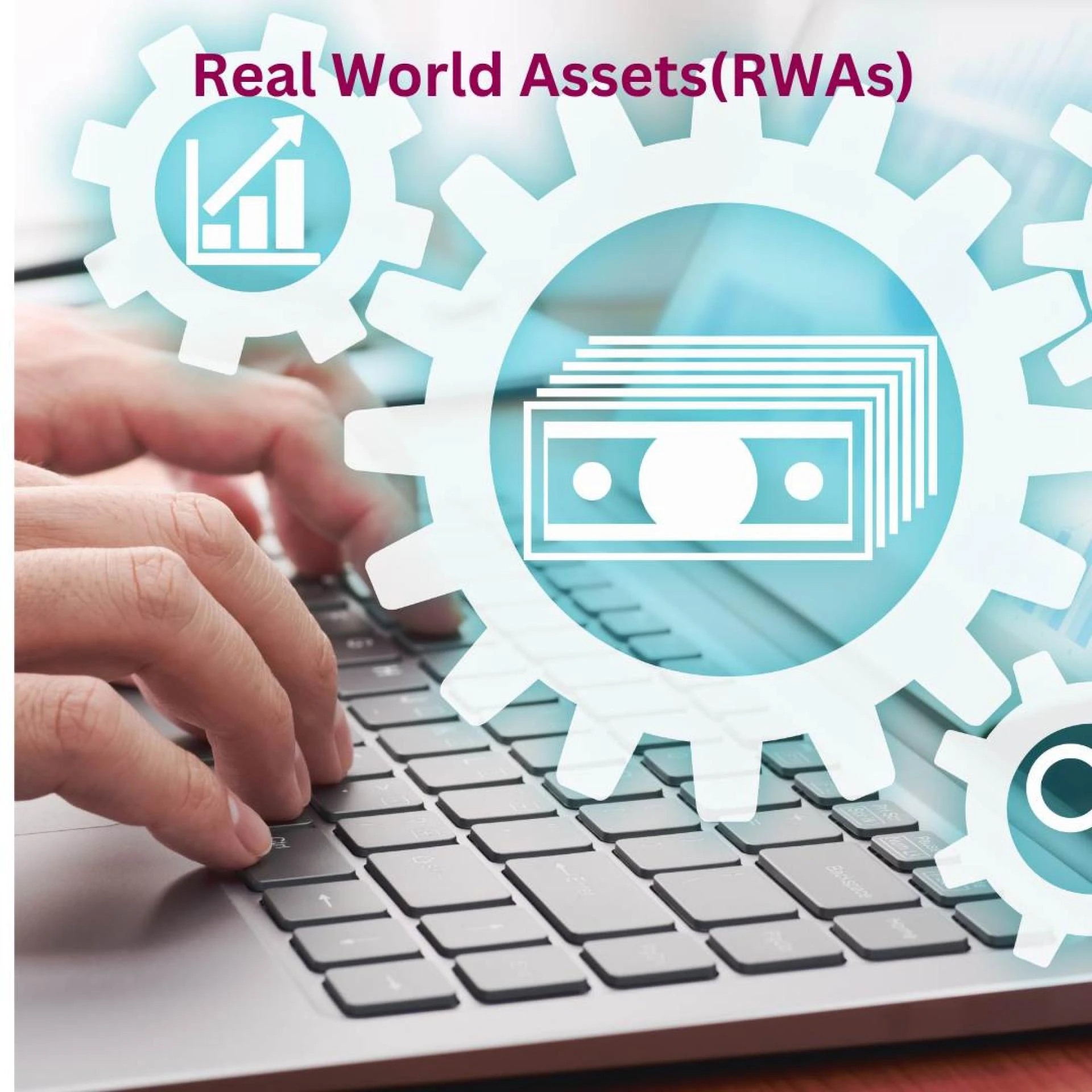 What are Real World Assets (RWAs) and their use? Explain with examples.
