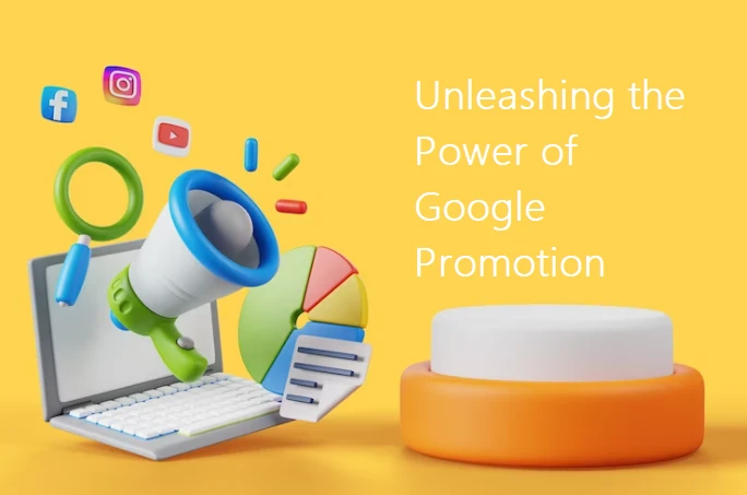 An Unleashing the Power of Google Promotion Services