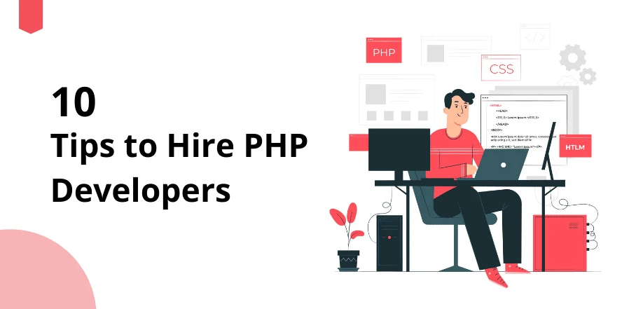 Ten Tips to Hire PHP Developers for Your Project