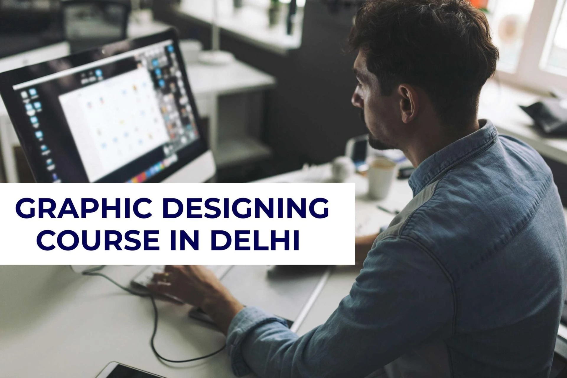 Best Graphic Designing Course in Delhi, India