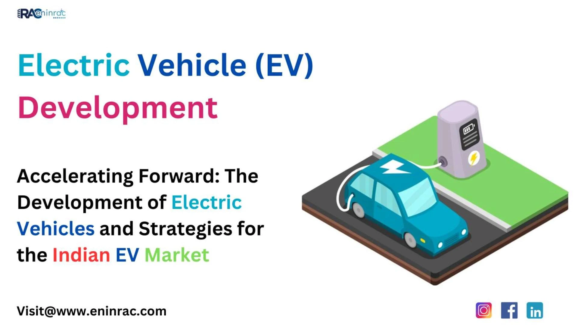 Accelerating Forward: The Development of Electric Vehicles and Strategies for the Indian EV Market