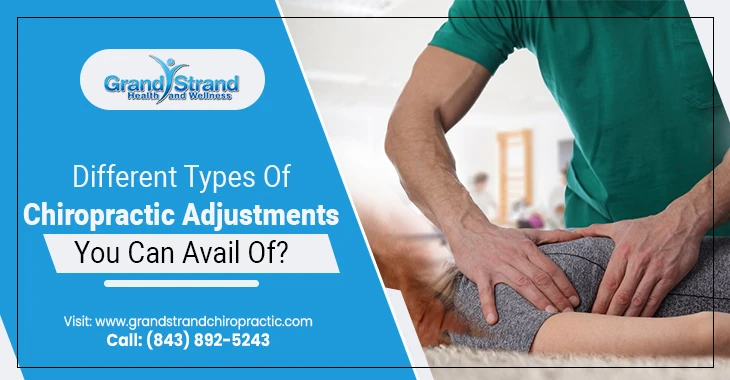 Different Types Of Chiropractic Adjustments You Can Avail Of?
