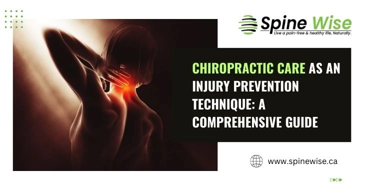 Chiropractic Care As An Injury Prevention Technique: A Comprehensive Guide