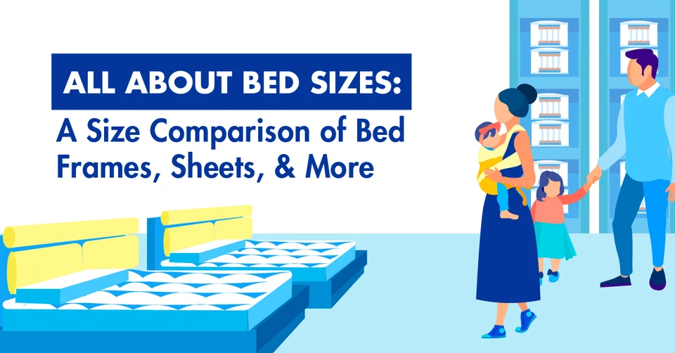 All About Bed Sizes: A Size Comparison of Bed Frames, Sheets, &amp; More