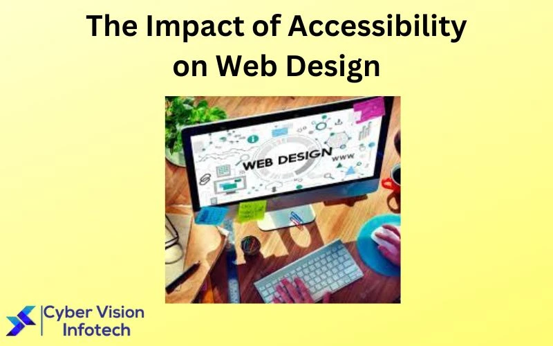 The Impact of Accessibility on Web Design