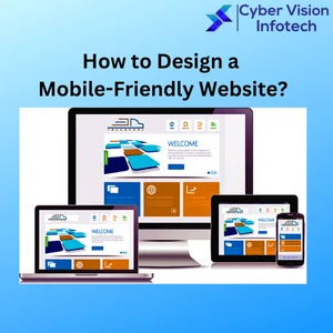 How to Design a Mobile-Friendly Website?