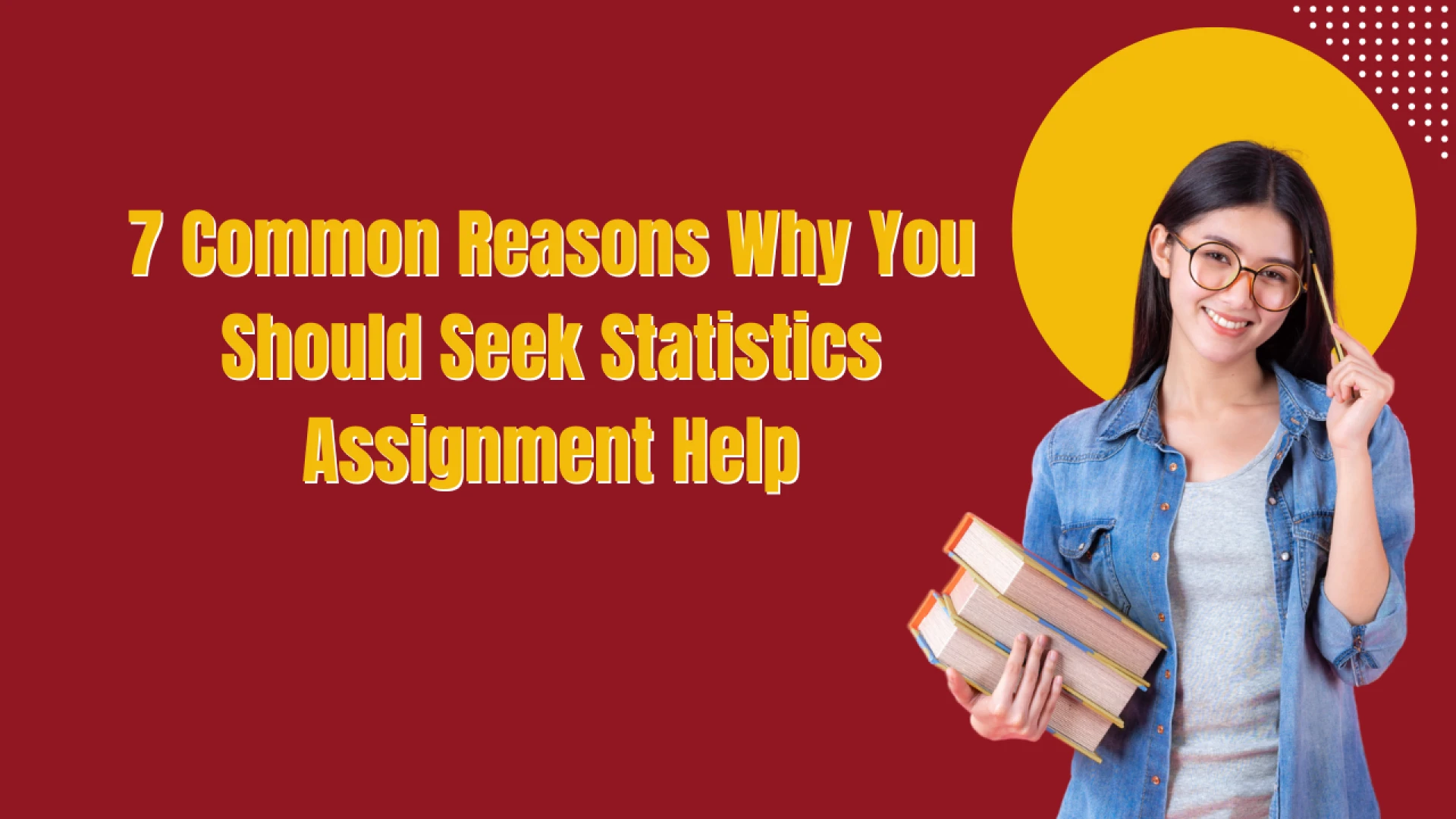 7 Common Reasons Why You Should Seek Statistics Assignment Help