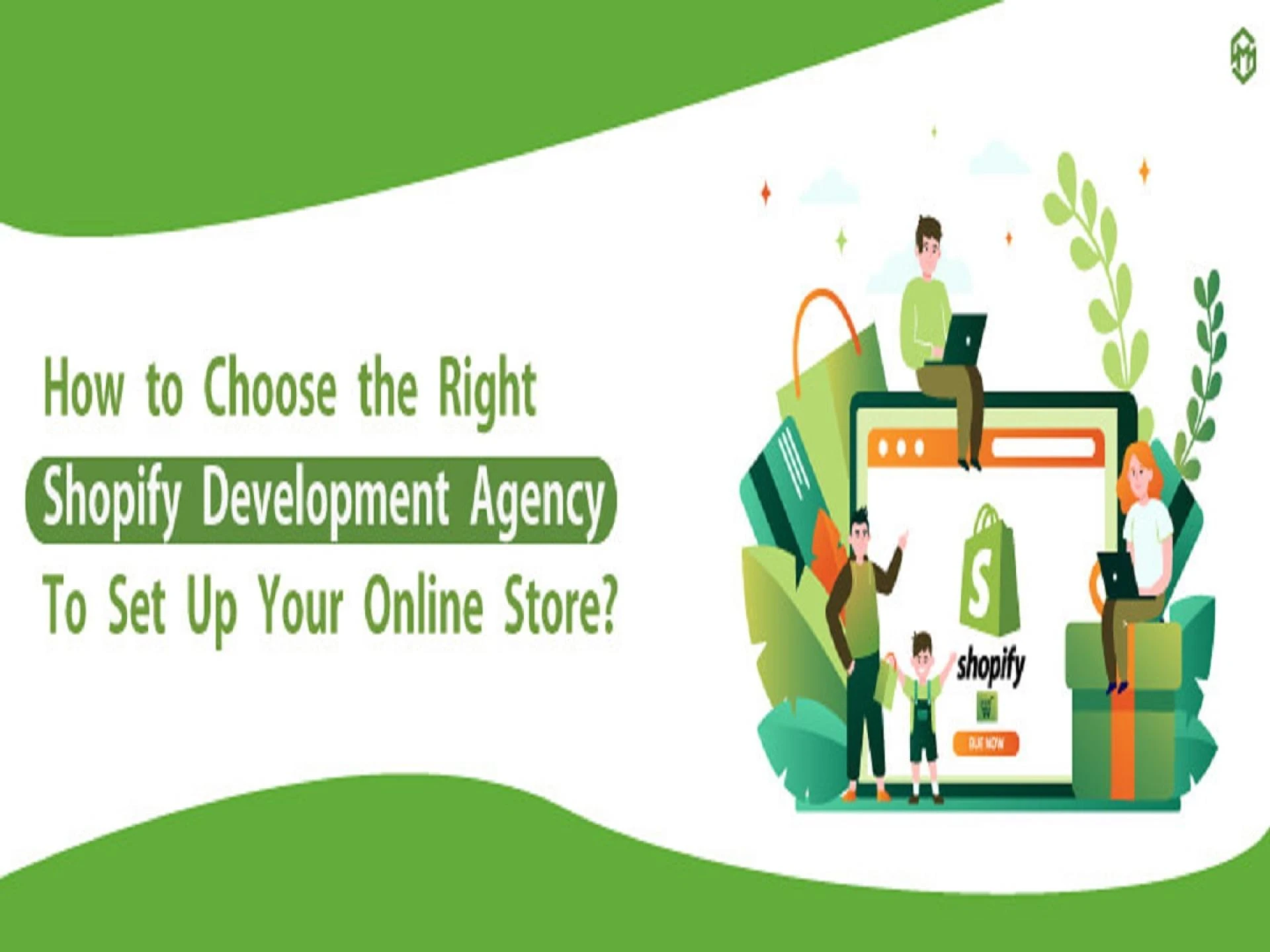 How to Choose the Right Shopify Development Agency To Set Up Your Online Store?