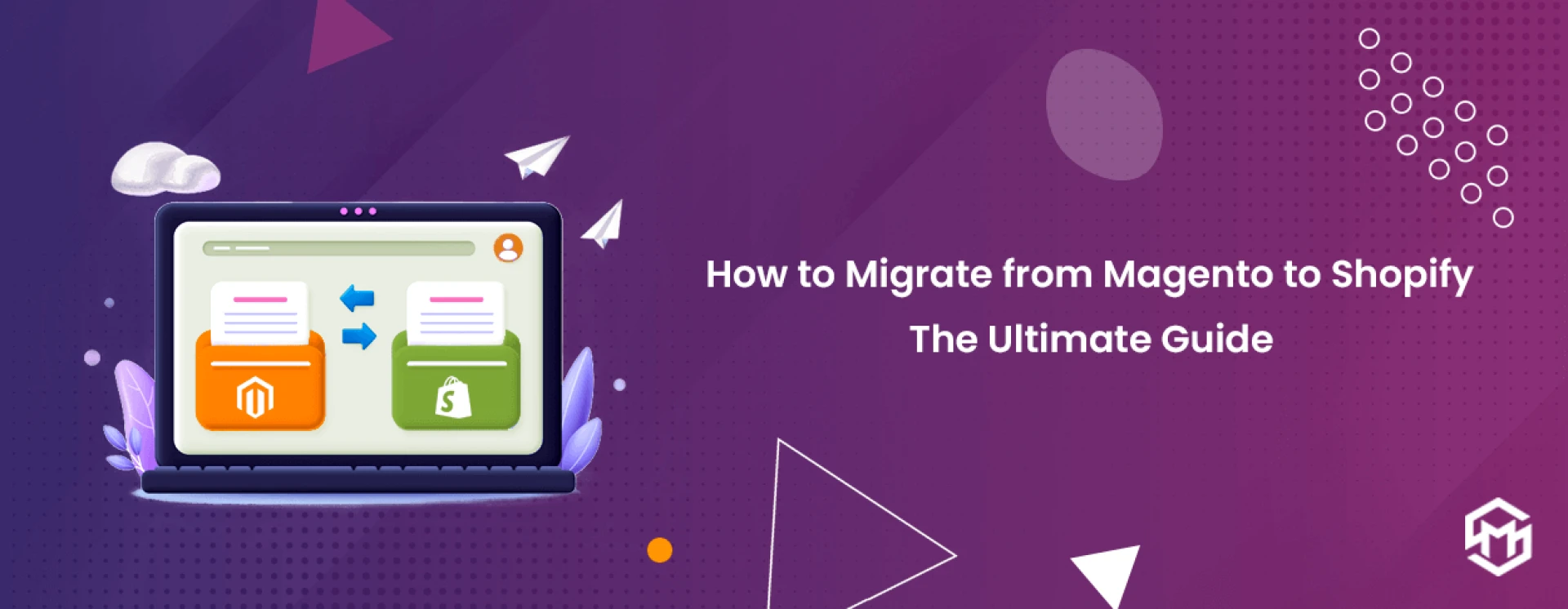 How to Migrate from Magento to Shopify: The Ultimate Guide