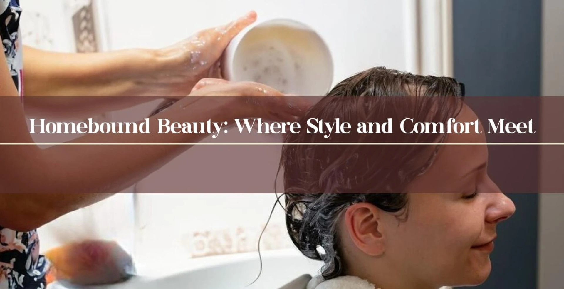 Homebound Beauty: Where Style and Comfort Meet