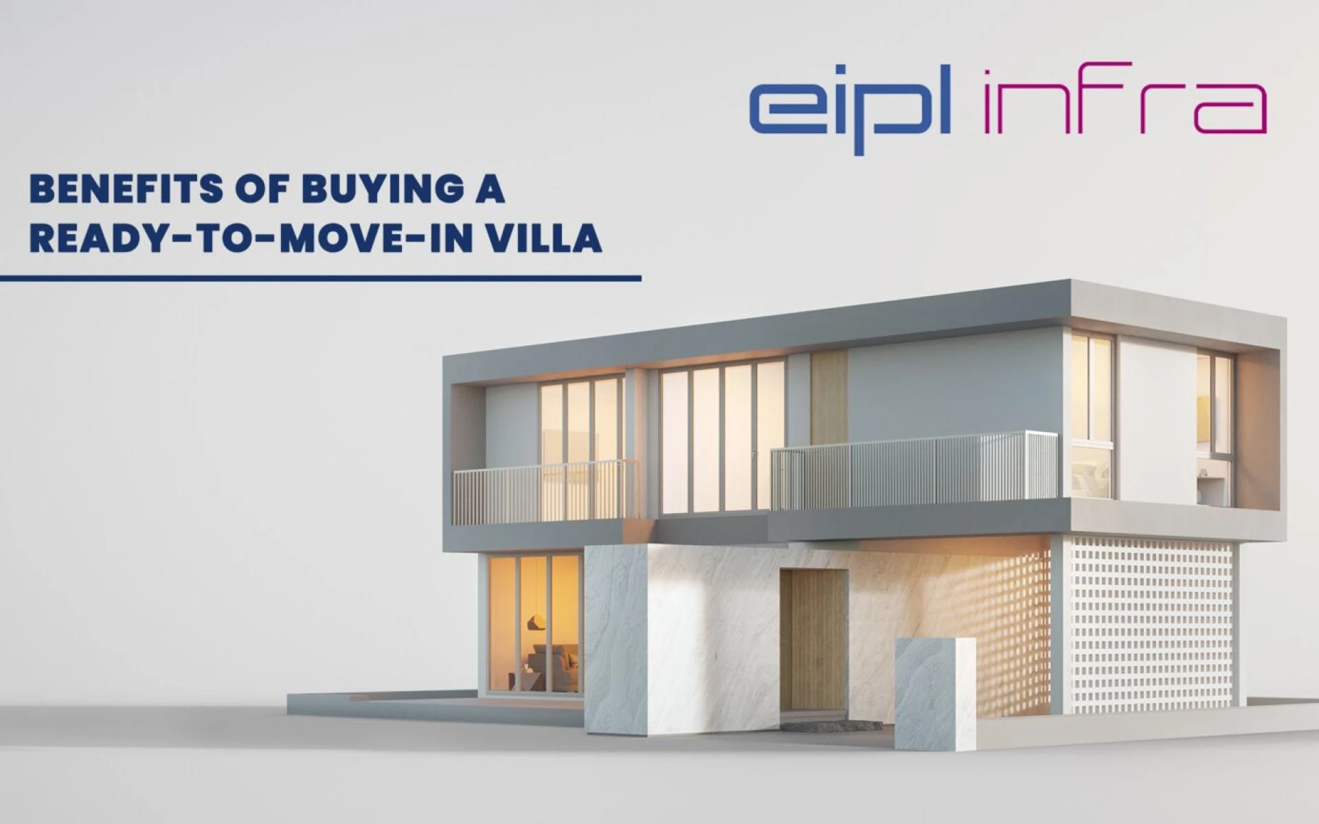 Benefits of Buying a Ready-to-Move-In Villa | Eipl-Infra