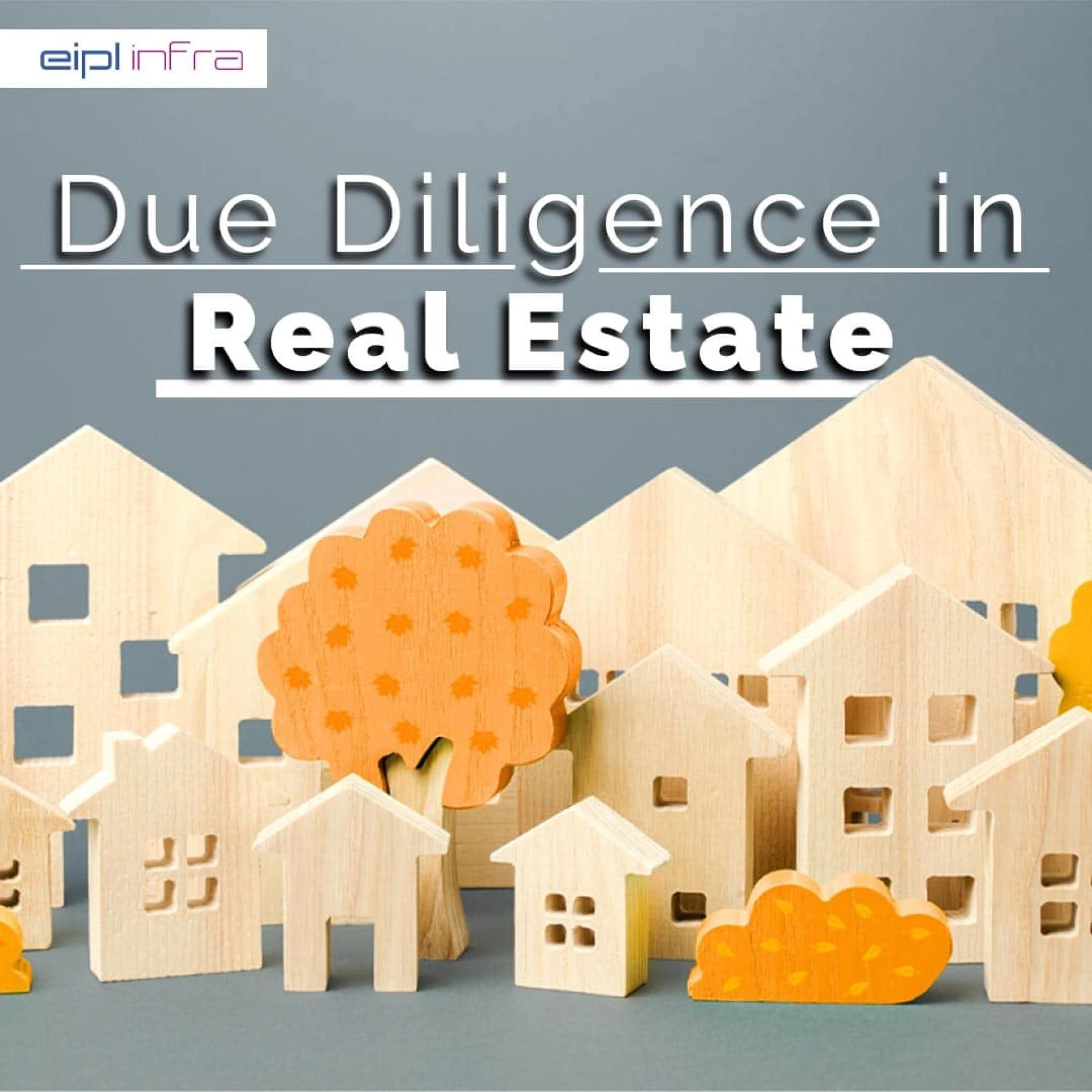 Due Diligence in Real Estate | EIPL Infra