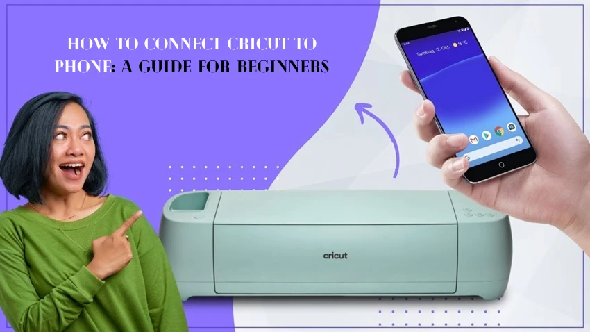 How to Connect Cricut to Phone: A Guide for Beginners