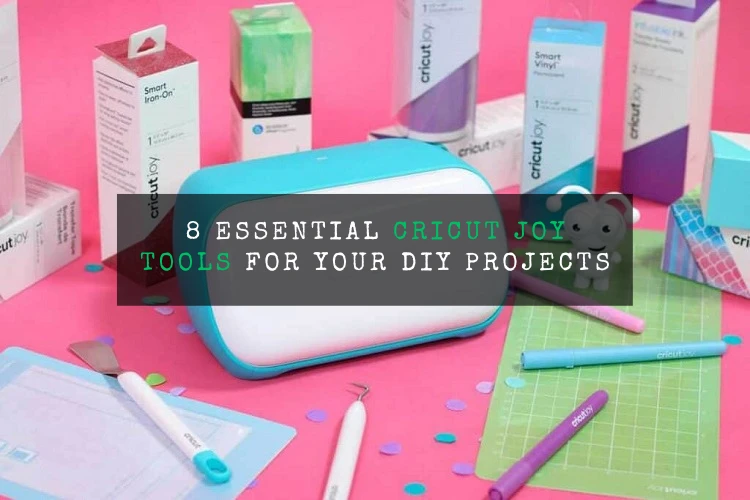 8 Essential Cricut Joy Tools for Your DIY Projects