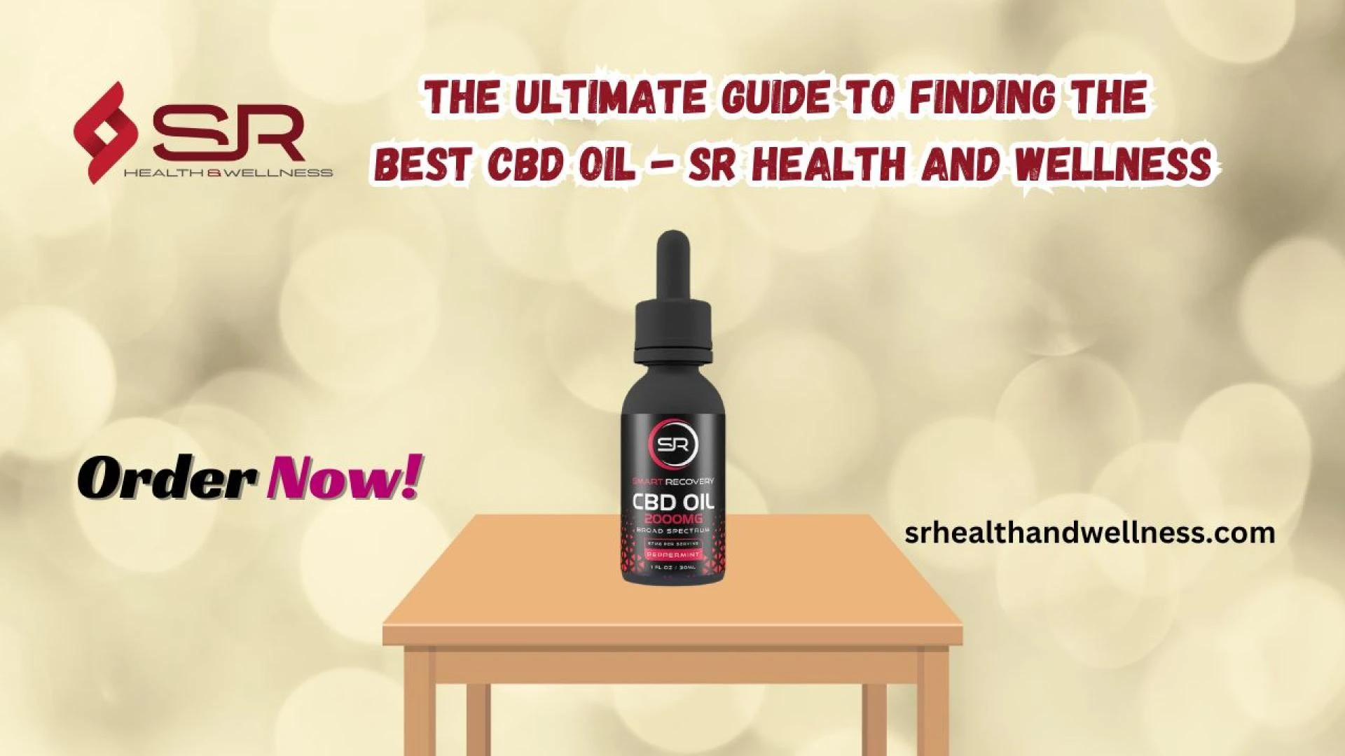 The Ultimate Guide to Finding the Best CBD Oil - SR Health and Wellness