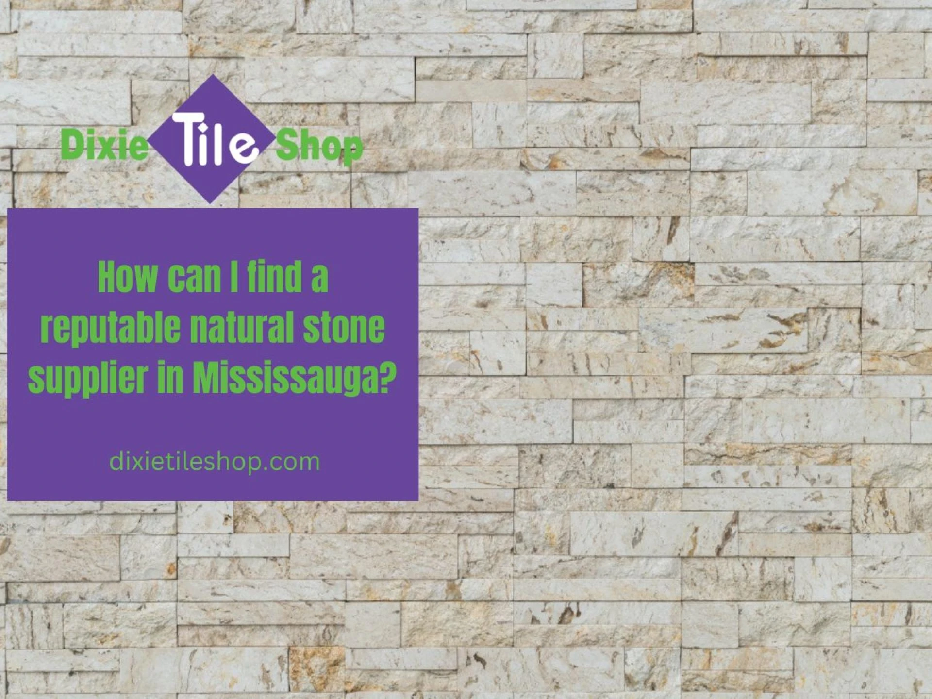 How can I find a reputable natural stone supplier in Mississauga?