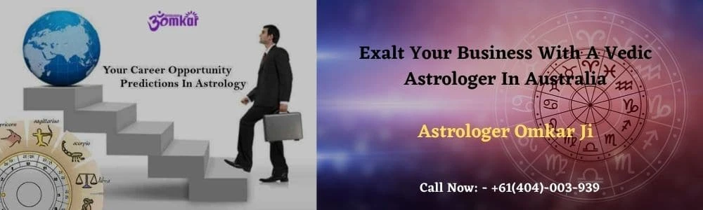 Exalt Your Business With A Vedic Astrologer In Australia